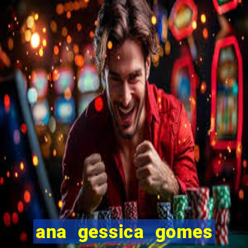 ana gessica gomes dos santos